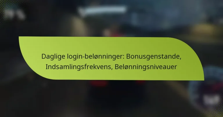 Daglige login-belønninger: Bonusgenstande, Indsamlingsfrekvens, Belønningsniveauer