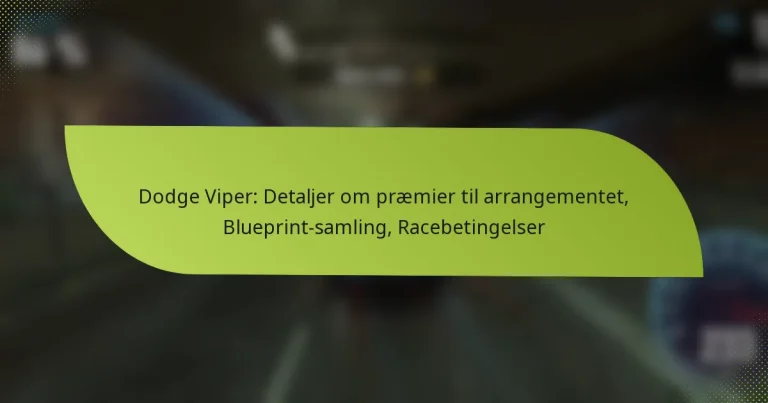 Dodge Viper: Detaljer om præmier til arrangementet, Blueprint-samling, Racebetingelser