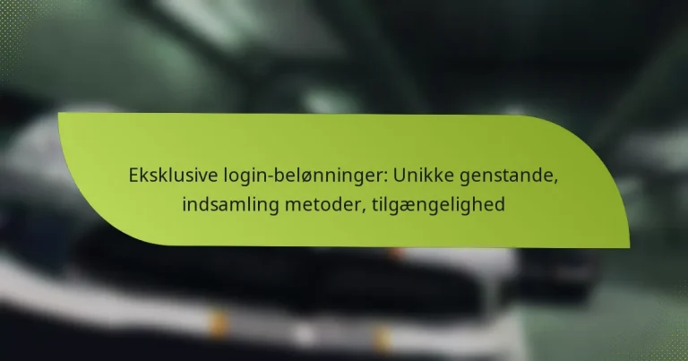 Eksklusive login-belønninger: Unikke genstande, indsamling metoder, tilgængelighed