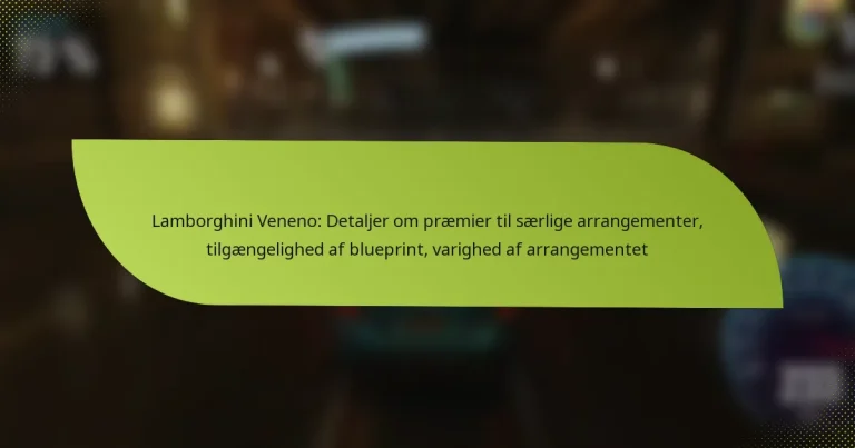 Lamborghini Veneno: Detaljer om præmier til særlige arrangementer, tilgængelighed af blueprint, varighed af arrangementet