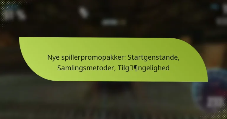 Nye spillerpromopakker: Startgenstande, Samlingsmetoder, Tilgængelighed