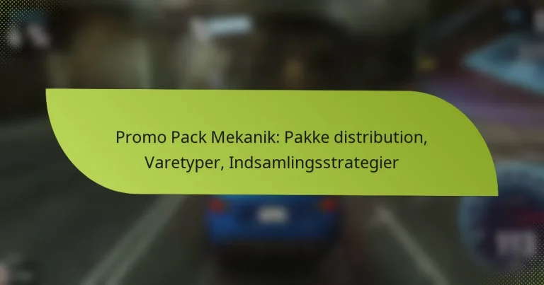 Promo Pack Mekanik: Pakke distribution, Varetyper, Indsamlingsstrategier