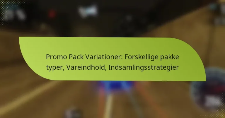 Promo Pack Variationer: Forskellige pakke typer, Vareindhold, Indsamlingsstrategier