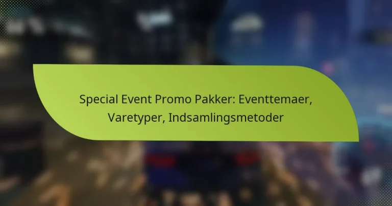 Special Event Promo Pakker: Eventtemaer, Varetyper, Indsamlingsmetoder