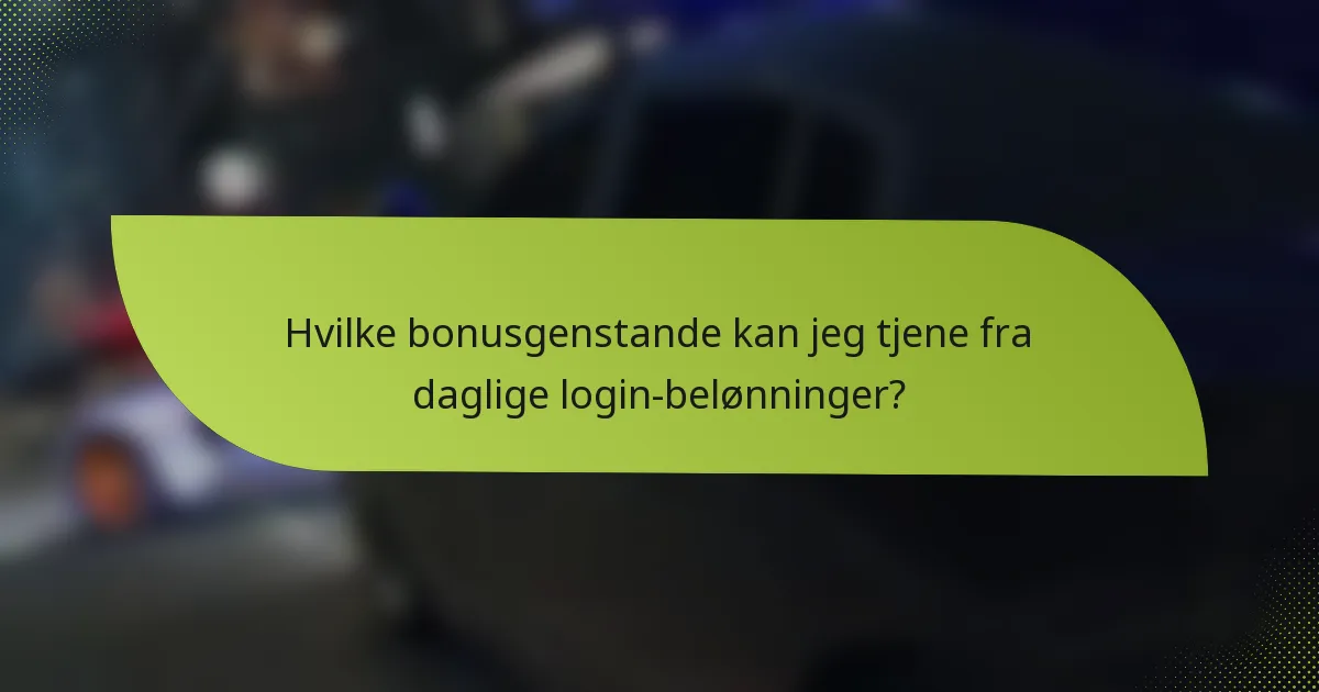 Hvilke bonusgenstande kan jeg tjene fra daglige login-belønninger?