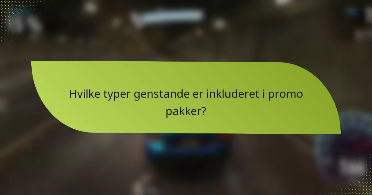 Hvilke typer genstande er inkluderet i promo pakker?
